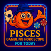 Pisces Gambling Horoscope for Today